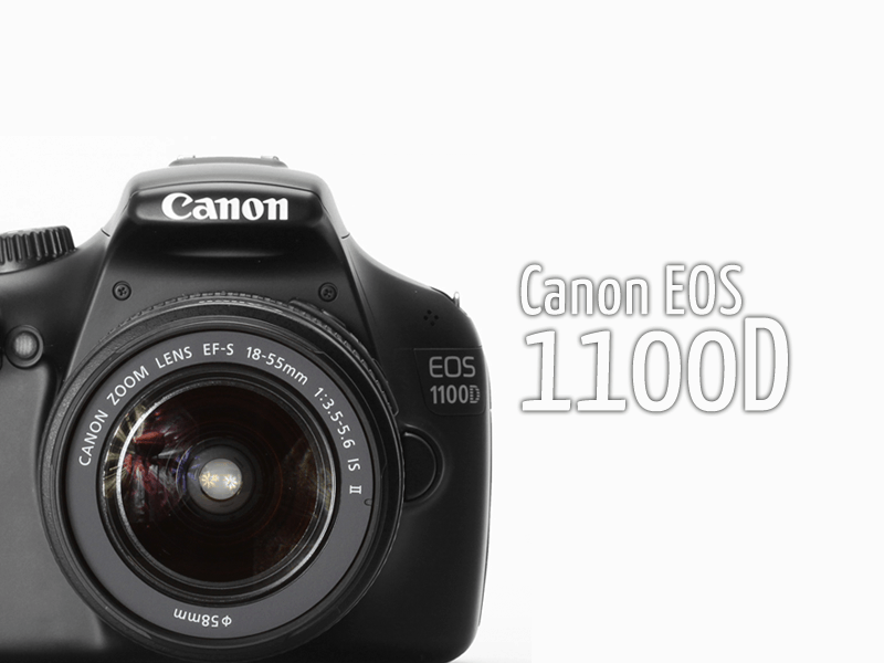 CANON 1100D: THE GOOD, YES CHEAP